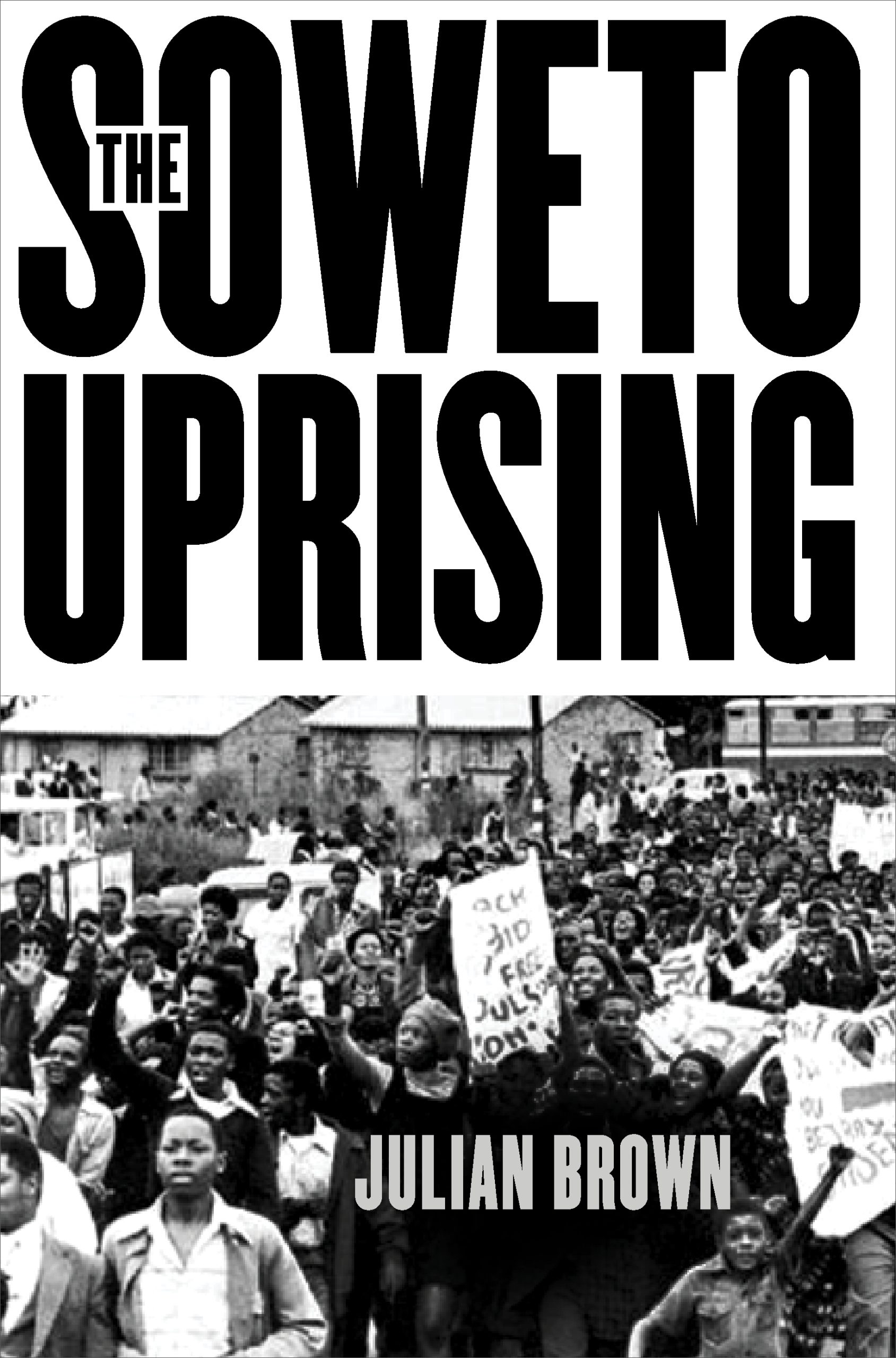 Book Launch: Soweto Uprising — Julian Brown